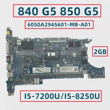 6050A2945601-MB-A01 L15513-001 L15513-501 L15515-601 Для HP EliteBook 840 G5 850 G5 Материнская плата ноутбука С I5-7200U I5-8250U